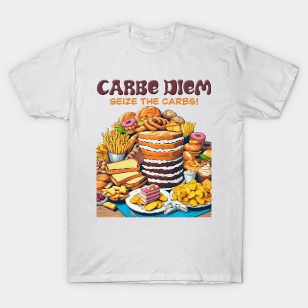 Carbe Diem - Seize the Carbs! T-Shirt by Boffoscope